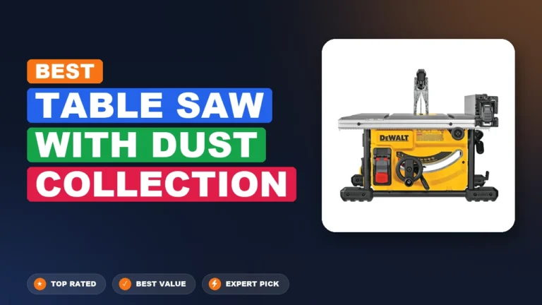 5 Best Table Saw With Dust Collection: Expert-Tested 2026