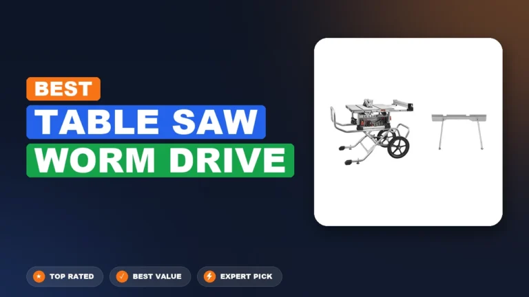 7 Best Table Saw Worm Drive 2026 – Tested, Rated & Ranked