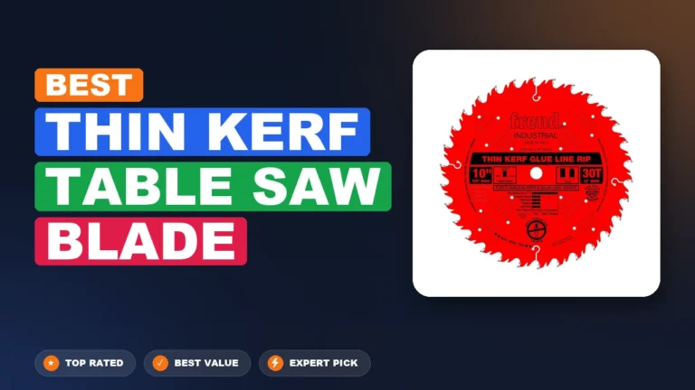 10 Best Thin Kerf Table Saw Blade: Expert Picks 2026