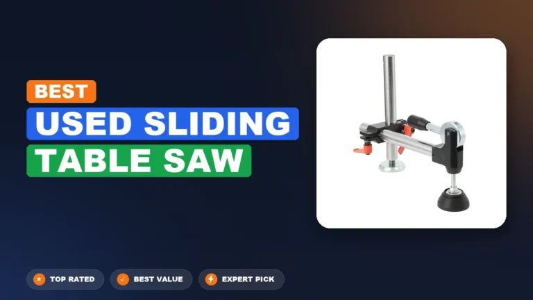 10 Best Used Sliding Table Saw 2026 – Expert Tested & Ranked