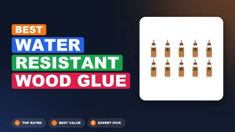 7 Best Water Resistant Wood Glue 2026 – Expert Picks & Ranked