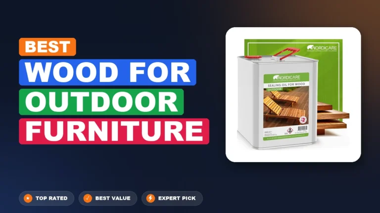 7 Best Wood For Outdoor Furniture 2026 – Real Testing & Top Picks