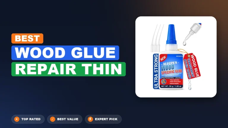 2 Best Wood Glue Repair Thin 2026 – Expert Reviewed & Ranked