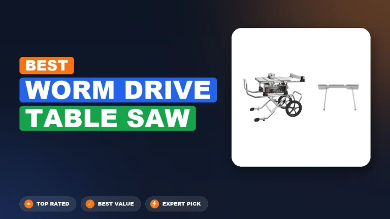 10 Best Worm Drive Table Saw 2026 – Expert Picks & Ranked